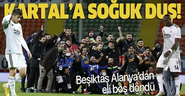 Kartal’a soğuk duş! Beşiktaş Alanya’dan eli boş döndü