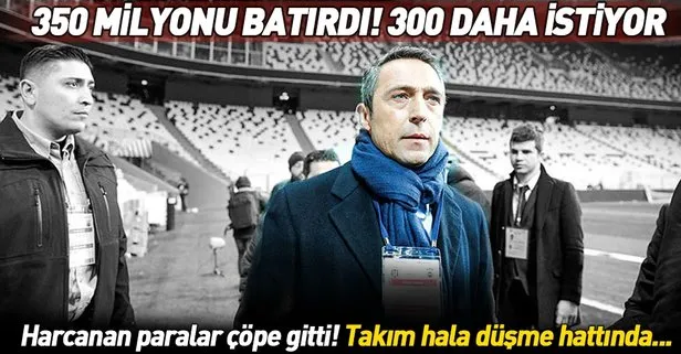 Fenerbahçe’de Ali Koç 350 milyonu batırdı 300 daha istiyor