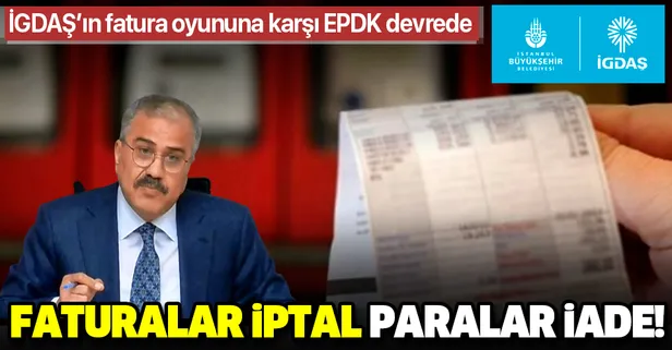 İGDAŞ’ın fatura oyununa karşı EPDK devrede! Faturalar iptal paralar iade...
