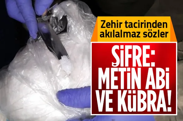 Uyuşturucu tacirlerinin şifresi ortaya çıktı! Metamfetamine "Metin abi", bonzaiye "Kübra" diyorlarmış-1