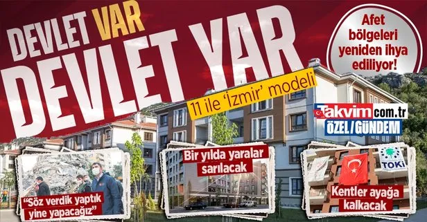 Afet bölgeleri yeniden ihya ediliyor! Depremde yıkıma uğrayan 11 ile ’İzmir’ modeli: Bir yılda yaralar sarılacak, kentler ayağa kalkacak