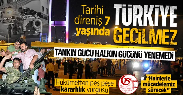 FETÖ'nün kanlı darbe girişimine karşı destansı direniş! Hükümetten peş peşe 15 Temmuz mesajı: "Hainlerle mücadelemiz kararlılıkla sürecek"