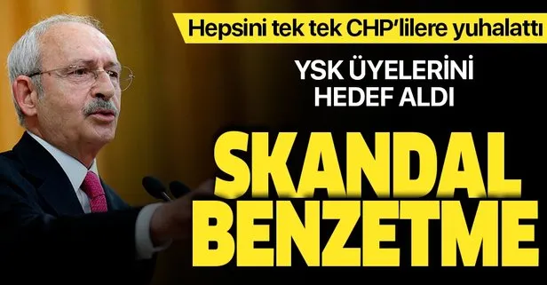 Kılıçdaroğlu’ndan YSK skandalı! 7 hakimin ismini tek tek sayıp CHP’lilere yuhalattı