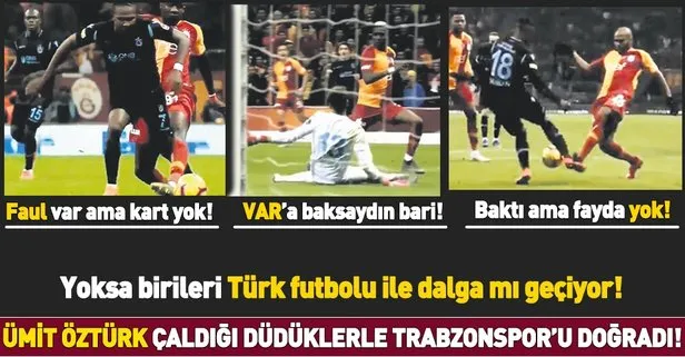 Ümit Öztürk çaldığı ve çalmadığı düdüklerle Trabzonspor’u doğradı