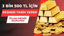 3 bin 500 TL için resmen tarih verdi! Elinde avucunda altın olanlar hemen bakın! Tam altın ne kadar oldu? Çeyrek altın kaç TL?