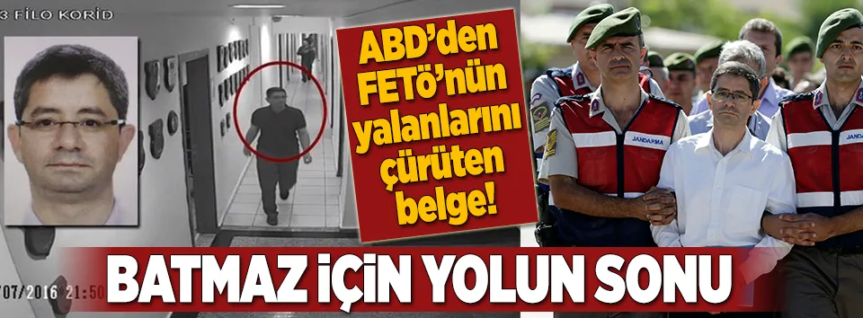 FETÖ'cü alçak Batmaz için yolun sonu