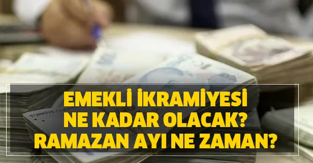 Emekli ikramiyesi ne kadar olacak? İkramiye zammı var mı? 2020 yılı Ramazan oruç ayı hangi tarihte, ne zaman?