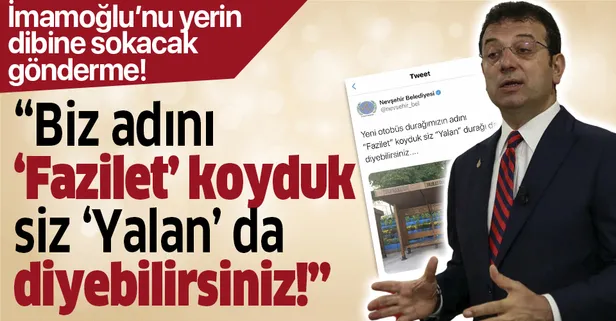 Nevşehir Belediyesi’nden CHP'li Ekrem İmamoğlu’na tarihi "Fazilet Durağı" göndermesi!