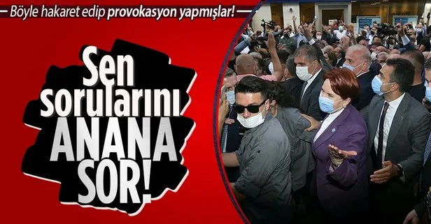 İYİ Parti Genel Başkanı Meral Akşener’in ekibi vatandaşa böyle hakaret etti: Sen sorularını anana sor