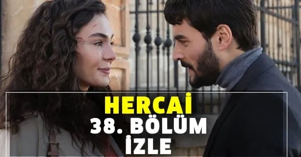 hercai 38 bolum tek parca izle atv ile hercai son bolum tamamini izle takvim