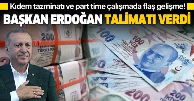 Son dakika: Başkan Erdoğan’dan kıdem tazminatı ve part-time çalışma için talimat!