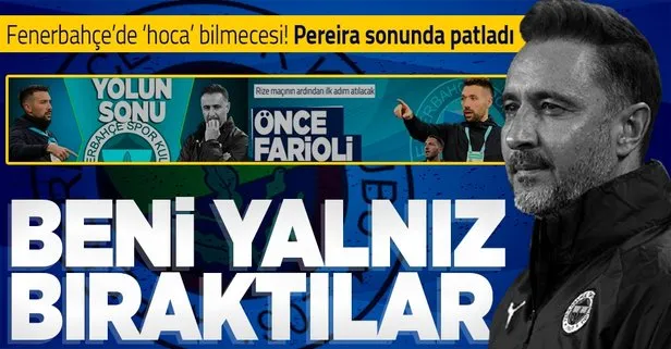 Vitor Pereira isyan etti! Beni yalnız bıraktılar