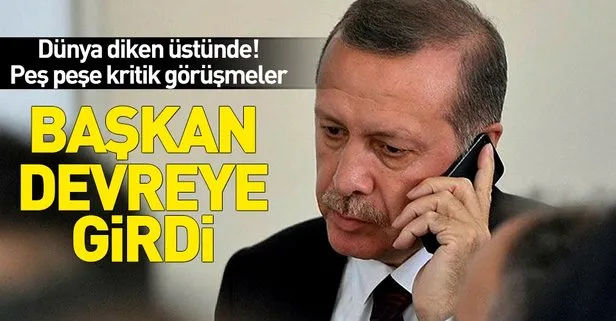 Son dakika: Başkan Erdoğan’dan peş peşe kritik telefon görüşmesi
