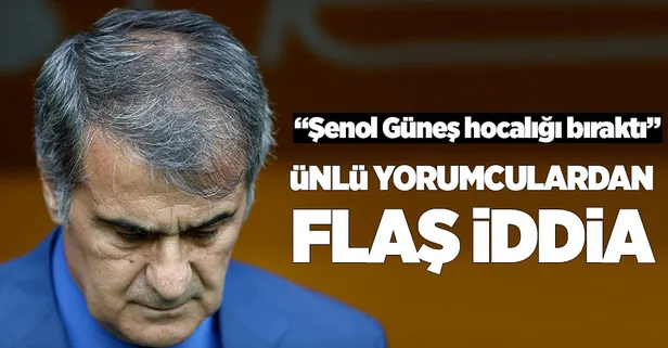 Ünlü yorumculardan flaş iddia: "Şenol Güneş bırakıyor"