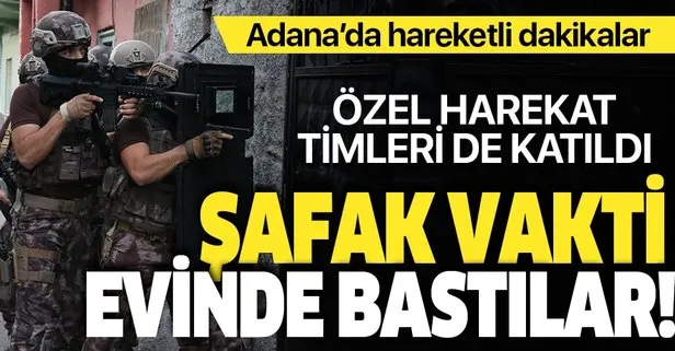 Son dakika: Adana’da şafak vakti DEAŞ operasyonu