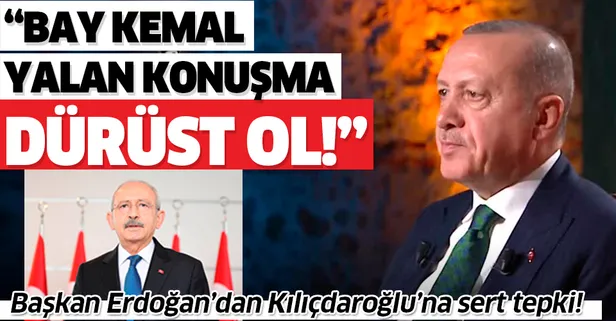 Başkan Erdoğan'dan A Haber, ATV ortak yayınında Kemal Kılıçdaroğlu'na tepki! "Bay Kemal yalan söyleme, dürüst ol"