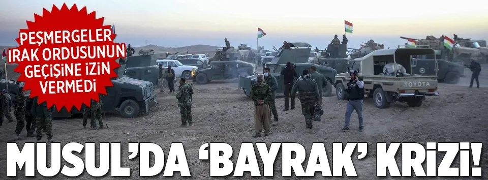 Peşmerge ve Irak ordusu arasında bayrak krizi!