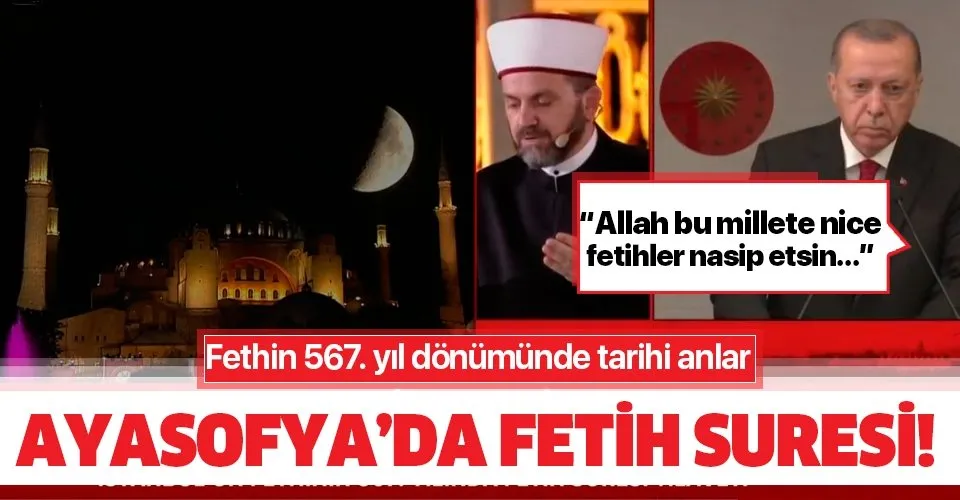 Son dakika: İstanbul'un Fethi'nin 567. yıl dönümünde Ayasofya'da Fetih Suresi okundu