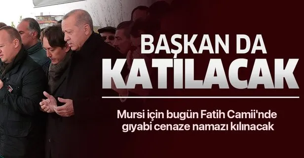 Son dakika haberi: Başkan Erdoğan bugün Mursi’nin gıyabi cenaze namazına katılacak