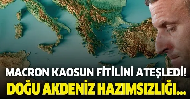 Macron'un Doğu Akdeniz hazımsızlığı!