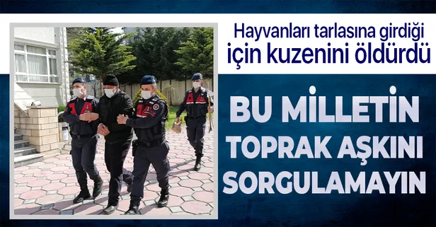 Hayvanları tarlasına girdiği için kuzenini öldüren katil tutuklandı