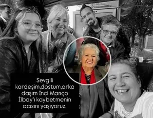 Barış Manço’nun kardeşi İnci Manço İlbay hayatını kaybetti! Son röportajında ağabeyi vardı