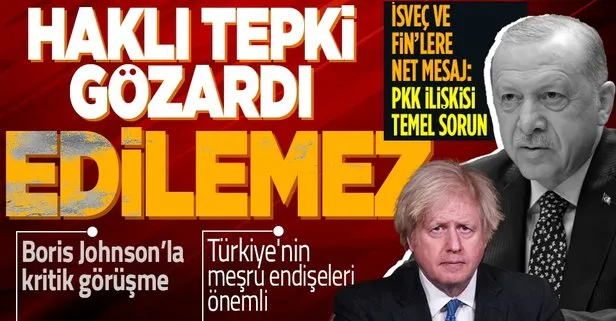 Son dakika: Başkan Erdoğan, Boris Johnson’la görüştü! İsveç ve Finlandiya’ya NATO tepkisi: PKK ilişkisi temel sorun