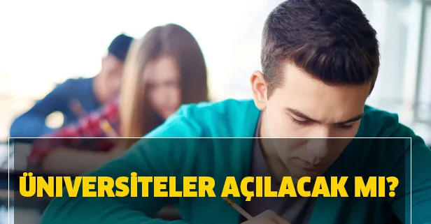 Üniversiteler açılacak mı? Üniversite eğitimleri online mı olacak?