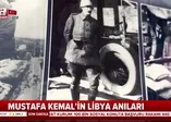 'Gözü' pahasına savunmuştu! İşte Mustafa Kemal Atatürk'ün Libya mücadelesi!