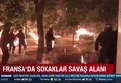 Fransa’da sokaklar savaş alanı