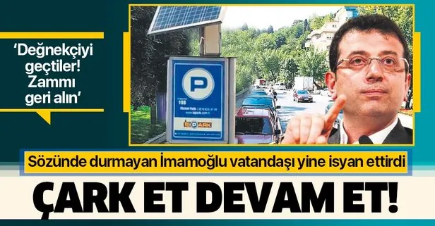 Vatandaştan CHP’li İBB Başkanı Ekrem İmamoğlu’na ’park’ isyanı: Zammı geri al