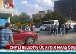 CHP'li belediye üç aydır maaş ödemiyor