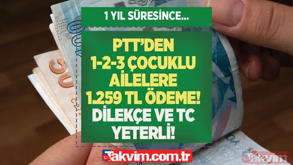 Aile Bakanlığı duyurdu: PTT'den 1-2-3 çocuklu aileye 1.259 TL ödeme! Dilekçe ve TC kimlik yeterli! 1 yıl boyunca... - 1
