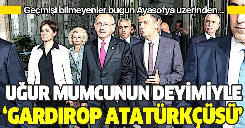 Uğur Mumcu'nun deyimiyle gardırop Atatürkçüsü!