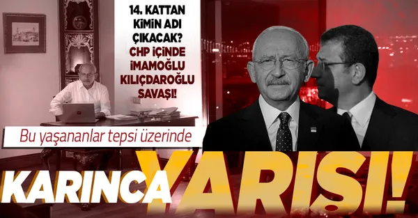 CHP'nin 14. katında neler oluyor? CHP'de adaylık savaşı mı var? Kemal Kılıçdaroğlu - Ekrem İmamoğlu krizi mi?-1