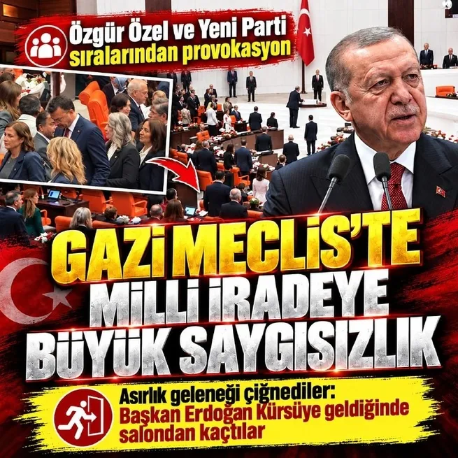 Yeni Parti’den Gazi Meclis’te milli iradeye büyük saygısızlık: Başkan Erdoğan’ın hitabı öncesinde salonu terk ettiler