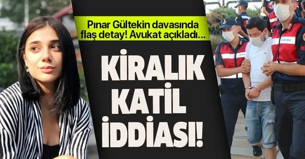 Pınar Gültekin davasında yargılamalar başlıyor! Kiralık katil iddiaları hakkında son dakika açıklaması!