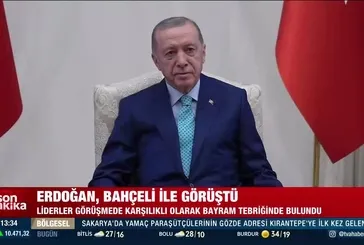 Başkan Erdoğan ile Devlet Bahçeli görüştü