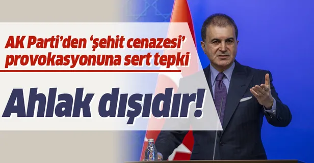 AK Parti Sözcüsü Ömer Çelik'ten flaş şehit cenazesi açıklaması