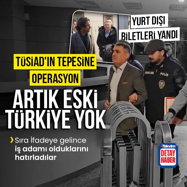 TÜSİADın tepesine operasyon! Orhan Turan ve Mehmet Ömer Arif Arasa yurt dışı yasağı | İfadeleri ortaya çıktı