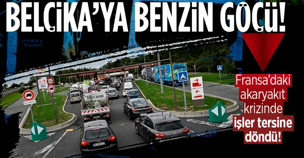 Fransa'da akaryakıt krizi! Benzin almak için Belçika'ya gidiyorlar