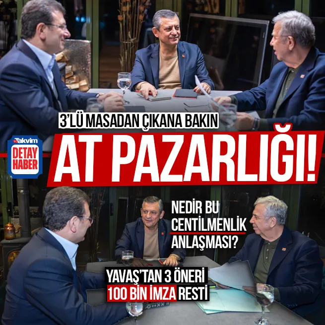 CHPdeki 3lü zirveden at pazarlığı çıktı! Ön seçime girmem diyen Mansur Yavaş Centilmenlik Anlaşması önerdi: 100 bin imza toplayacak