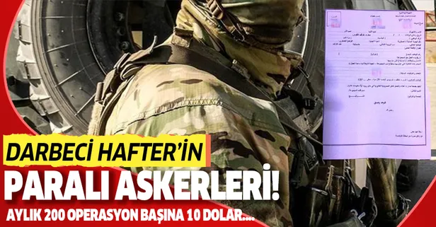 Libya Ulusal Mutabakat Hükümeti yayımladı! Darbeci Hafter, Suriyeli paralı askerleri böyle safına çekmiş!