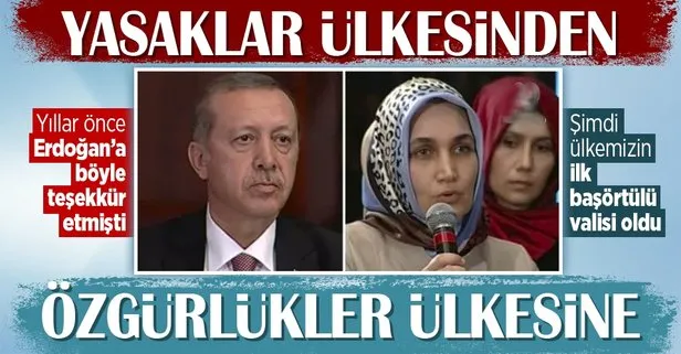 İlk başörtülü Vali Kübra Güran Yiğitbaşı başörtüsü özgürlüğü için Başkan Erdoğan’a yıllar önce böyle teşekkür etmişti