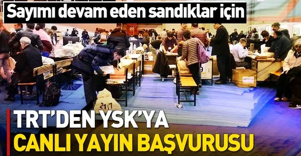 TRT'den YSK'ya canlı yayın başvurusu