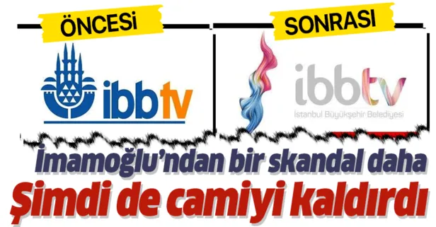 İmamoğlu'ndan bir skandal daha! İBB TV'nin logosundaki cami ibaresini kaldırdı!