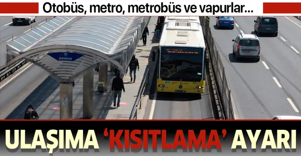 İstanbul'da metrobüs, otobüs, tramvay, metro saat kaça kadar çalışacak? İBB'den toplu taşımada 'kısıtlama' düzenlemesi...