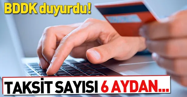 BDDK duyurdu! Taksit süreleri artırıldı