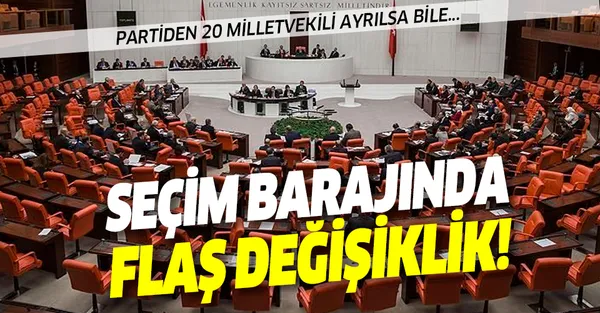 Seçim barajında değişiklik! Partiden 20 milletvekili ayrılsa bile...-1