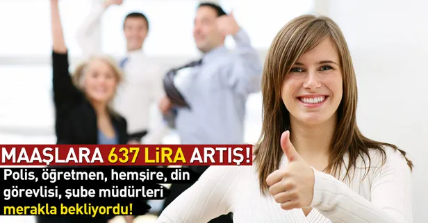 Maaşlara 637 lira artış